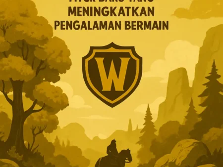 Pembaruan Game World of Warcraft: Fitur Baru yang Meningkatkan Pengalaman Bermain